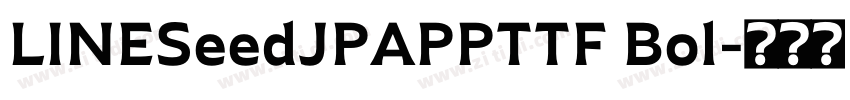 LINESeedJPAPPTTF Bol字体转换